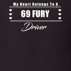 My Heart Belongs To A 1969 Fury Driver Dark Color T Shirt