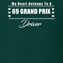 My Heart Belongs To A 1969 Grand Prix Driver Dark Color T Shirt
