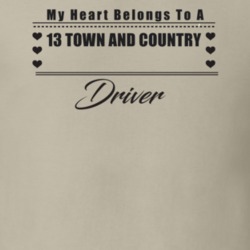 My Heart Belongs To A 2013 Town And Country Driver Light Color T Shirt