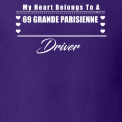 My Heart Belongs To A 1969 Grande Parisienne Driver Dark Color T Shirt