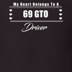 My Heart Belongs To A 1969 Gto Driver Dark Color T Shirt