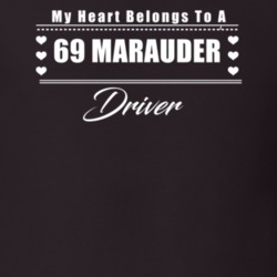 My Heart Belongs To A 1969 Marauder Driver Dark Color T Shirt