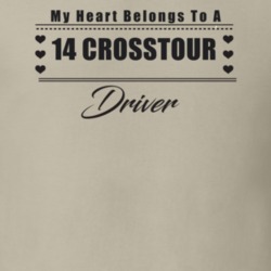 My Heart Belongs To A 2014 Crosstour Driver Light Color T Shirt