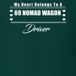 My Heart Belongs To A 1969 Nomad Wagon Driver Dark Color T Shirt