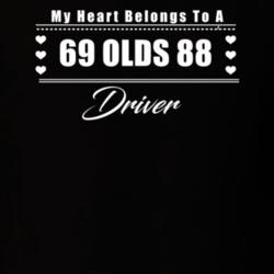 My Heart Belongs To A 1969 Olds 88 Driver Dark Color T Shirt