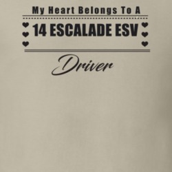 My Heart Belongs To A 2014 Escalade Esv Driver Light Color T Shirt