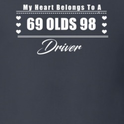 My Heart Belongs To A 1969 Olds 98 Driver Dark Color T Shirt