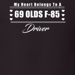 My Heart Belongs To A 1969 Olds F-85 Driver Dark Color T Shirt