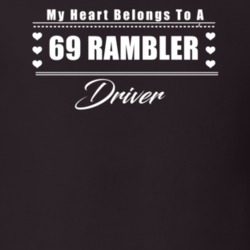 My Heart Belongs To A 1969 Rambler Driver Dark Color T Shirt