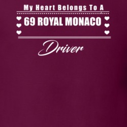 My Heart Belongs To A 1969 Royal Monaco Driver Dark Color T Shirt