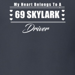My Heart Belongs To A 1969 Skylark Driver Dark Color T Shirt
