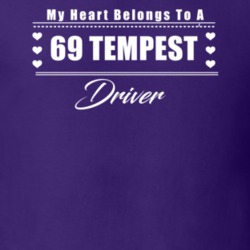 My Heart Belongs To A 1969 Tempest Driver Dark Color T Shirt