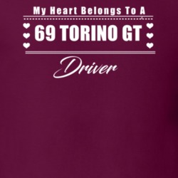 My Heart Belongs To A 1969 Torino Gt Driver Dark Color T Shirt