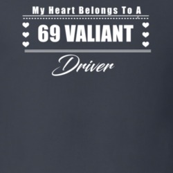 My Heart Belongs To A 1969 Valiant Driver Dark Color T Shirt