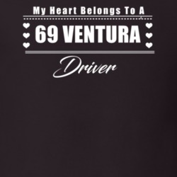 My Heart Belongs To A 1969 Ventura Driver Dark Color T Shirt
