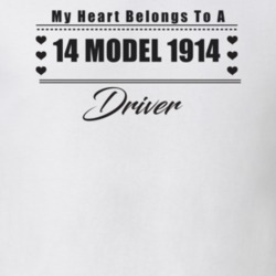 My Heart Belongs To A 1914 Model 1914 Driver Light Color T Shirt