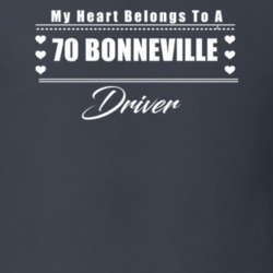 My Heart Belongs To A 1970 Bonneville Driver Dark Color T Shirt