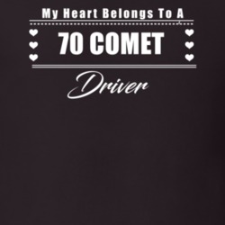 My Heart Belongs To A 1970 Comet Driver Dark Color T Shirt