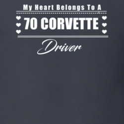My Heart Belongs To A 1970 Corvette Driver Dark Color T Shirt