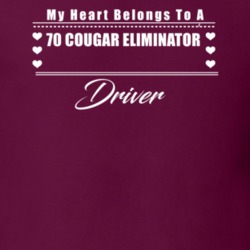 My Heart Belongs To A 1970 Cougar Eliminator Driver Dark Color T Shirt