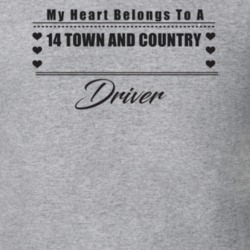 My Heart Belongs To A 2014 Town And Country Driver Light Color T Shirt