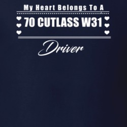 My Heart Belongs To A 1970 Cutlass W31 Driver Dark Color T Shirt