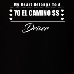 My Heart Belongs To A 1970 El Camino Ss Driver Dark Color T Shirt