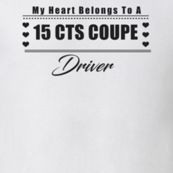 My Heart Belongs To A 2015 Cts Coupe Driver Light Color T Shirt
