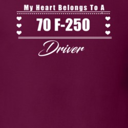 My Heart Belongs To A 1970 F-250 Driver Dark Color T Shirt