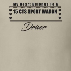 My Heart Belongs To A 2015 Cts Sport Wagon Driver Light Color T Shirt