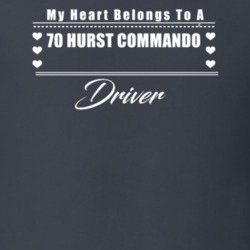 My Heart Belongs To A 1970 Hurst Commando Driver Dark Color T Shirt