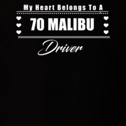 My Heart Belongs To A 1970 Malibu Driver Dark Color T Shirt