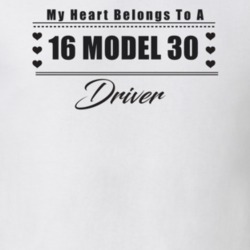 My Heart Belongs To A 1916 Model 30 Driver Light Color T Shirt