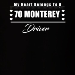 My Heart Belongs To A 1970 Monterey Driver Dark Color T Shirt