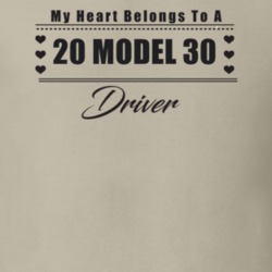 My Heart Belongs To A 1920 Model 30 Driver Light Color T Shirt