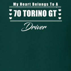 My Heart Belongs To A 1970 Torino Gt Driver Dark Color T Shirt