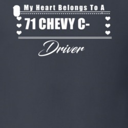 My Heart Belongs To A 1971 Chevy C-10 Driver Dark Color T Shirt
