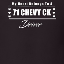 My Heart Belongs To A 1971 Chevy Ck Driver Dark Color T Shirt