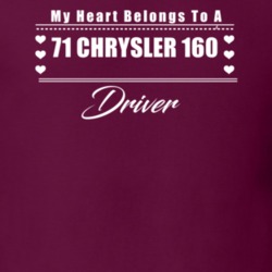 My Heart Belongs To A 1971 Chrysler 160 Driver Dark Color T Shirt