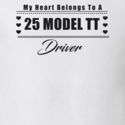 My Heart Belongs To A 1925 Model Tt Driver Light Color T Shirt