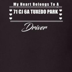 My Heart Belongs To A 1971 Cj 6A Tuxedo Park Driver Dark Color T Shirt