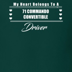 My Heart Belongs To A 1971 Commando Convertible Driver Dark Color T Sh