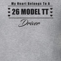 My Heart Belongs To A 1926 Model Tt Driver Light Color T Shirt