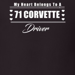 My Heart Belongs To A 1971 Corvette Driver Dark Color T Shirt