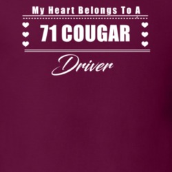 My Heart Belongs To A 1971 Cougar Driver Dark Color T Shirt