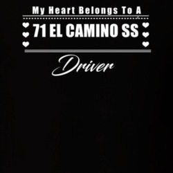 My Heart Belongs To A 1971 El Camino Ss Driver Dark Color T Shirt