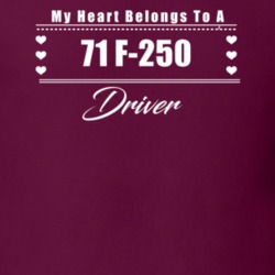 My Heart Belongs To A 1971 F-250 Driver Dark Color T Shirt