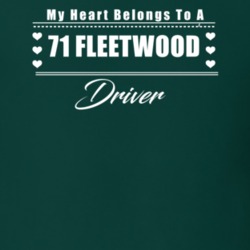 My Heart Belongs To A 1971 Fleetwood Driver Dark Color T Shirt