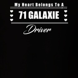 My Heart Belongs To A 1971 Galaxie Driver Dark Color T Shirt