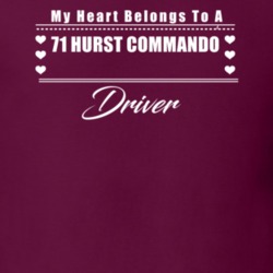 My Heart Belongs To A 1971 Hurst Commando Driver Dark Color T Shirt